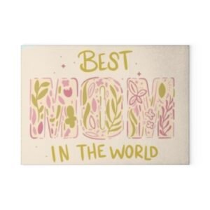 Best Mum Glass Cutting Board - Unique Kitchen Decor, Perfect Gift for Chefs, Home Cooks, and Housewarmings, Ideal for Birthdays or Holidays
